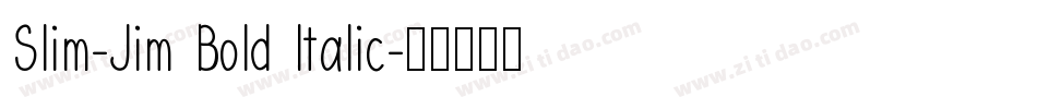 Slim-Jim Bold Italic字体转换
